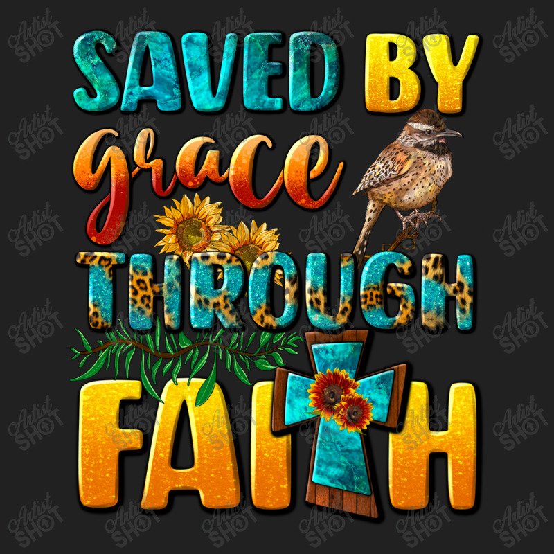 Saved By Grace Through Faith Basic T-shirt | Artistshot