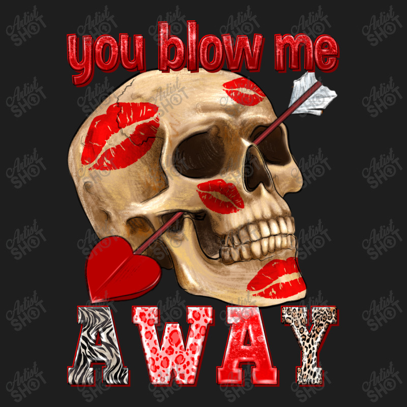 You Blow Me Away Classic T-shirt by enoddigitalart@gmail.com | Artistshot