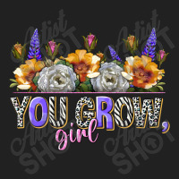 You Grow Girl Basic T-shirt | Artistshot