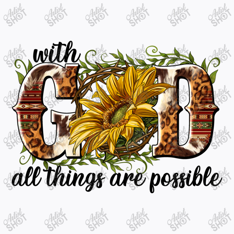 With God All Things Are Possible T-shirt | Artistshot