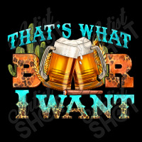 Western Beer Thats What I Want Pocket T-shirt | Artistshot