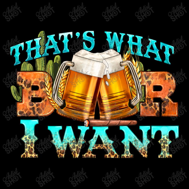 Western Beer Thats What I Want Pocket T-shirt | Artistshot