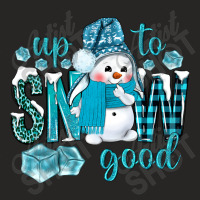 Up To Snow Good And Cute Snowman Ladies Fitted T-shirt | Artistshot