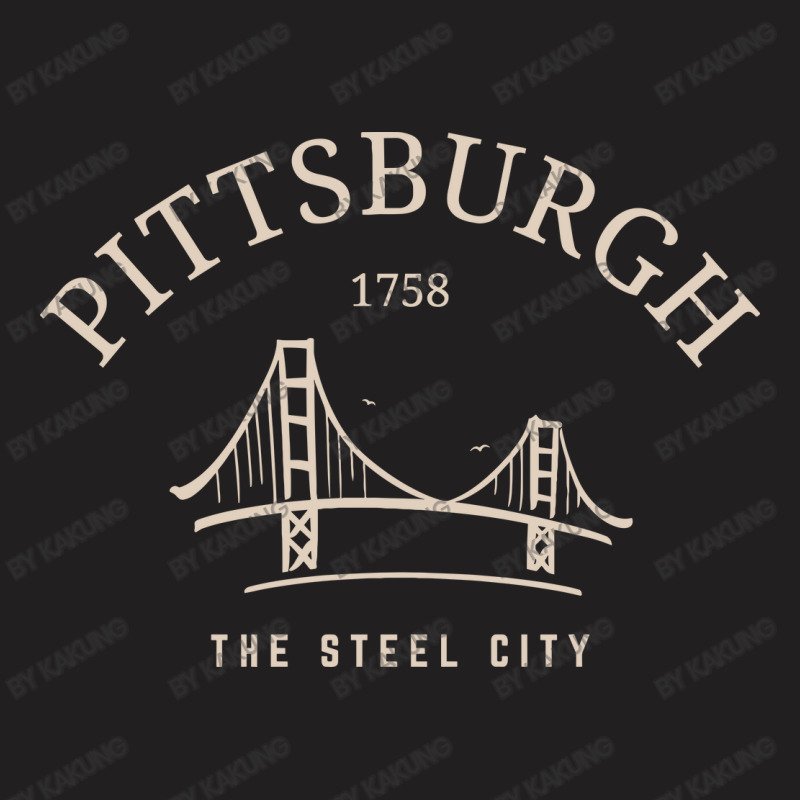 Pittsburgh The Steel City T-shirt | Artistshot