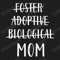 Foster Adoptive Biological Mom Shirt Mother's Day Long Sleeve T Shirt Classic T-shirt | Artistshot