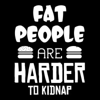 Fat People Are Harder To Kidnap Funny Legging | Artistshot