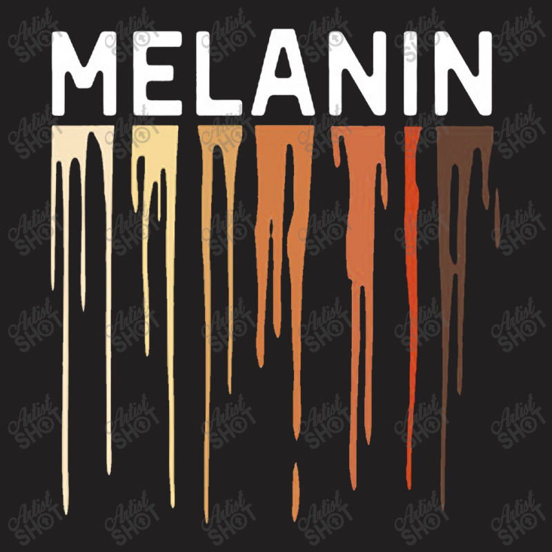 Drippin Melanin T-shirt | Artistshot