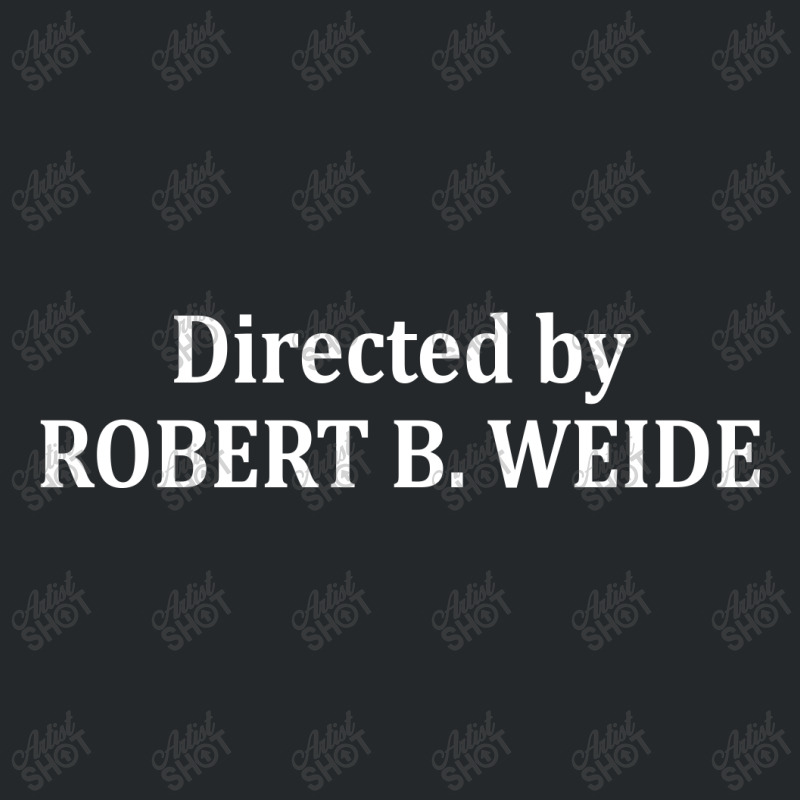 Directed By Robert B Weide Crewneck Sweatshirt | Artistshot