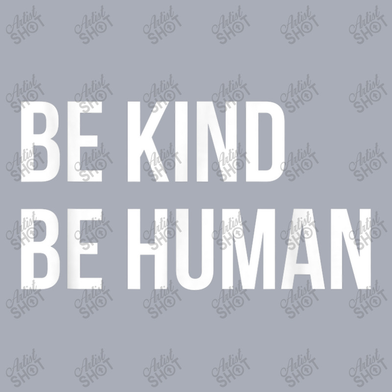 Be Kind Be Human Kindness Basic Tank Dress by YenNgoc | Artistshot