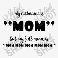 My Nickname Is Mom Ladies Fitted T-shirt | Artistshot