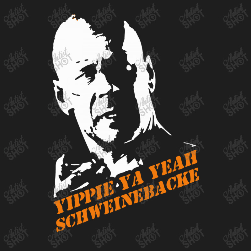 Yippie Ya Yeah Schweinebacke Die Hard Classic T-shirt | Artistshot