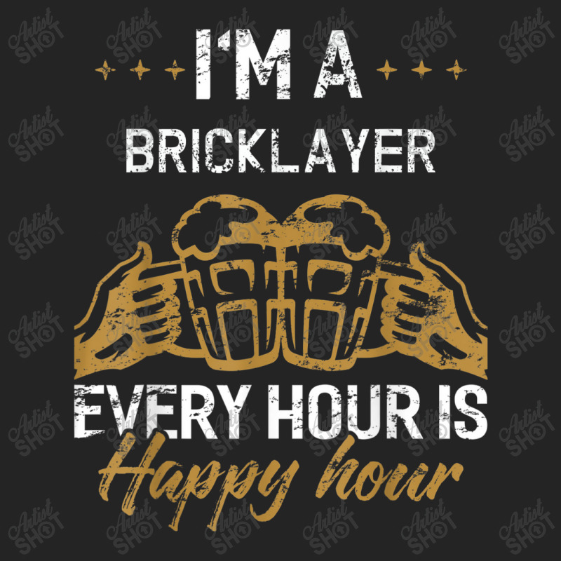 Bricklayer Every Hour Is Happy Hour Drink 3/4 Sleeve Shirt by Yuh2105 | Artistshot