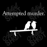 Attempted Murder Toddler Sweatshirt | Artistshot