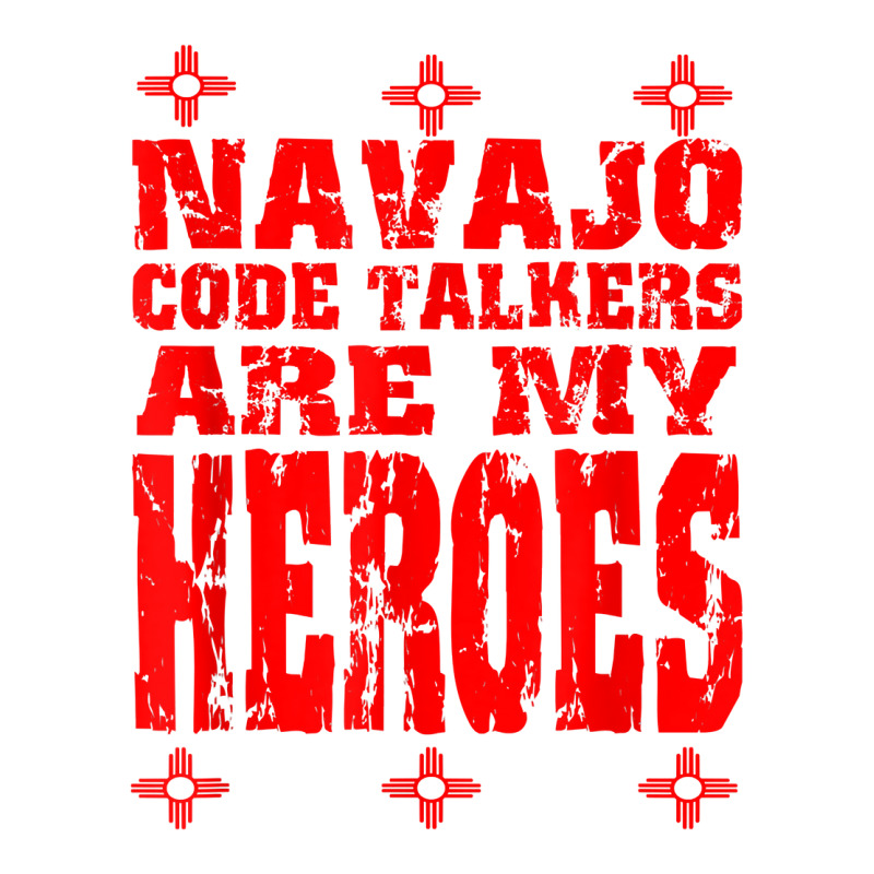 Navajo Code Talkers Are My Heroes Zia Symbol World War Two T Shirt Take ...