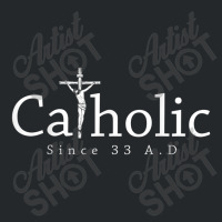 Catholic Since 33 Ad Crucifix Jesus Eucharist Christianity Crewneck Sweatshirt | Artistshot