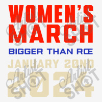 Women's March Bigger Than Roe Ventura Youth 3/4 Sleeve | Artistshot