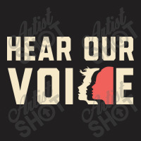 Hear Our Voice, Women's March Movement 2024 T-shirt | Artistshot