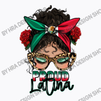 Proud Latina Messy Bun T-shirt | Artistshot