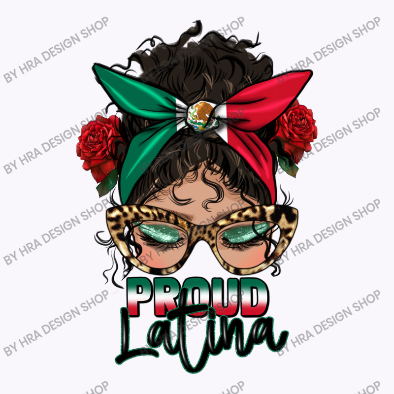 Proud Latina Messy Bun Tank Top by HRA Design Shop | Artistshot