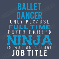 Ballet Dancer Because Ninja Is Not A Job Title Camo Snapback | Artistshot