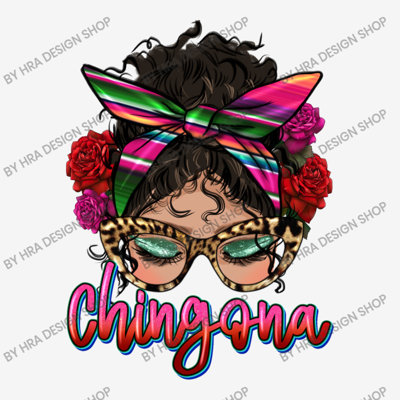 Latina Messy Bun Chingona Graphic T-shirt by HRA Design Shop | Artistshot