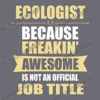 Ecologist Because Freakin' Awesome Isn't A Job Title Mesh Cap | Artistshot