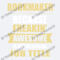 Bookmaker Because Freakin' Awesome Isn't A Job Title Trucker Cap | Artistshot