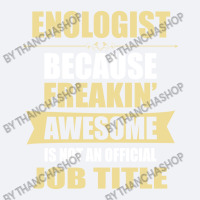 Enologist Because Freakin' Awesome Isn't A Job Title Trucker Cap | Artistshot