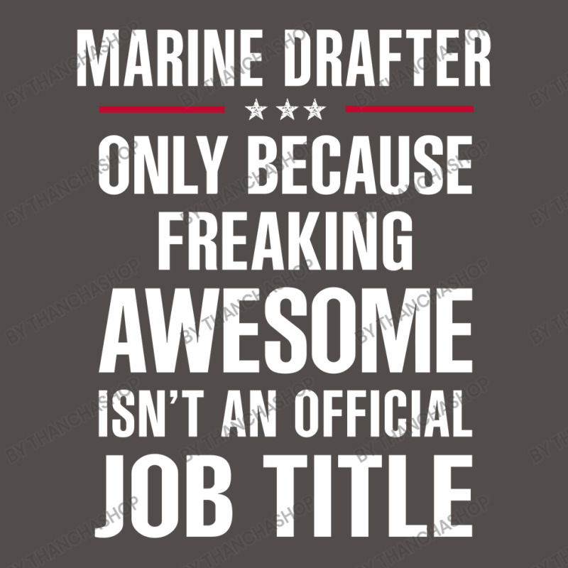 Gift For Freaking Awesome Marine Drafter Flat Bill Snapback Cap by thanchashop | Artistshot