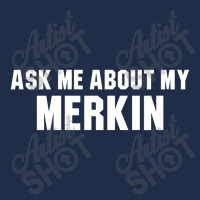 Ask Me About My Merkin Baseball Cap | Artistshot