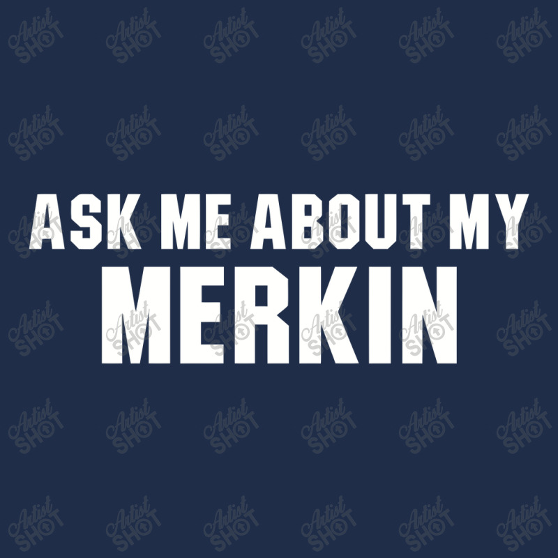 Ask Me About My Merkin Baseball Cap | Artistshot