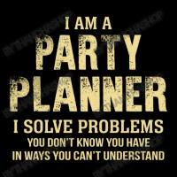 I Am Aparty Planner I Solve Problems You Don't Know You Have In Ways Y Camo Snapback | Artistshot