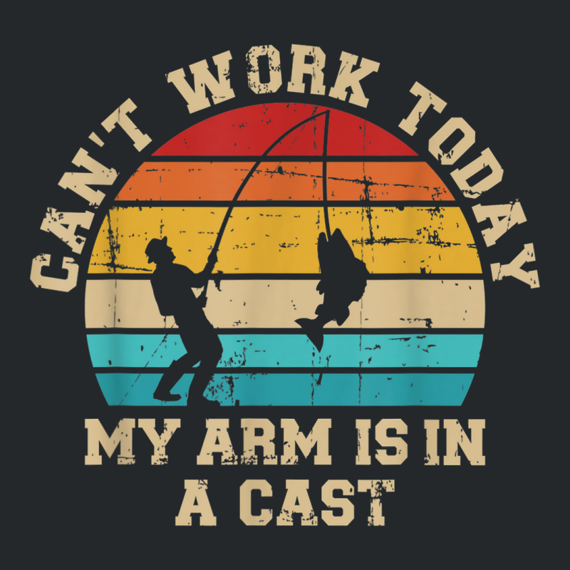 Fishing Cant Work Today My Arm Is In A Cast Crewneck Sweatshirt | Artistshot