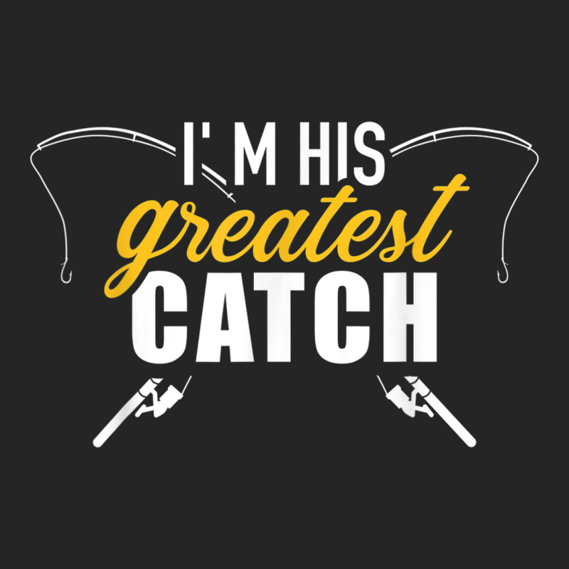 Fishing Im His Greatest Catch Husband Wife Couple Unisex Hoodie | Artistshot