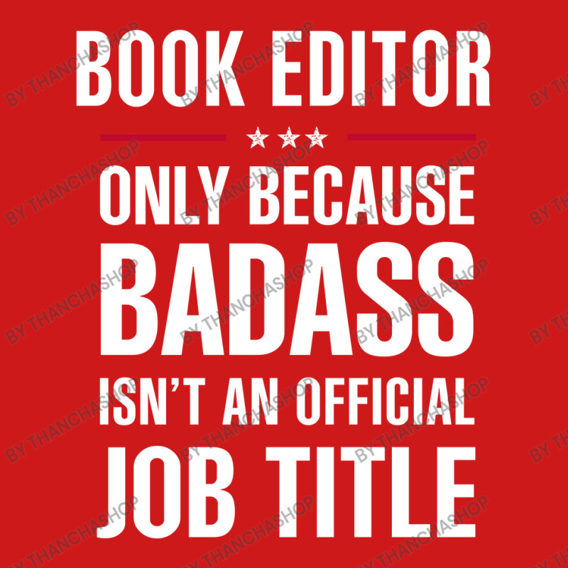 Book Editor Because Badass Isn't A Job Title Cool Gift Baseball Cap by thanchashop | Artistshot