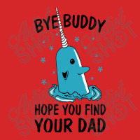 Bye Buddy I Hope You Find Your Dad Trucker Cap | Artistshot