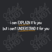 I Can Explain It To You But I Can't Understand It For You Trucker Cap | Artistshot