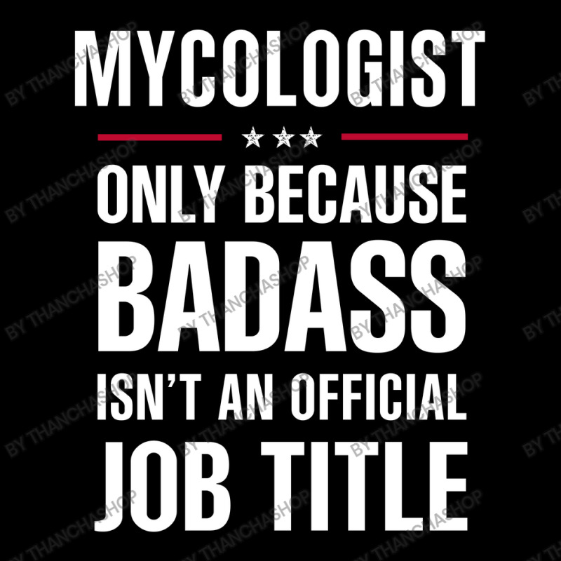 Mycologist Because Badass Isn't A Job Title Cool Gift Flat Bill Snapback Cap by thanchashop | Artistshot