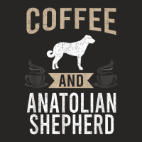 Coffee And Anatolian Shepherd Dog Lover Ladies Fitted T-shirt | Artistshot