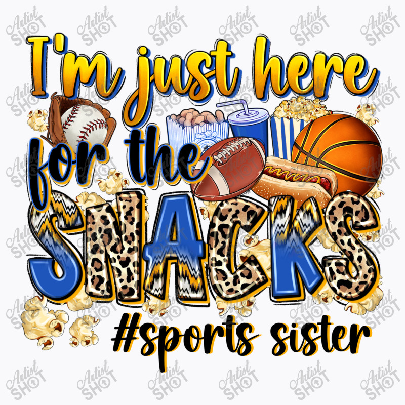 Im Just Here For The Snacks Sports Sister T-shirt | Artistshot