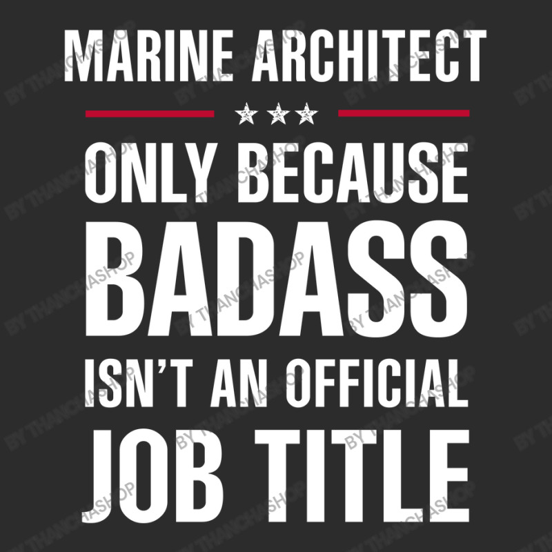 Marine Architect Because Badass Isn't A Job Title Baseball Cap by thanchashop | Artistshot