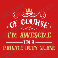 Of Course I'm Awesome I'm A Private Duty Nurse Baseball Cap | Artistshot