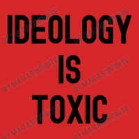 Ideology Is Toxic (in Black Letters) Trucker Cap | Artistshot