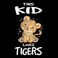 Tiger T  Shirt This Kid Loves Tigers I Toddler I Baby Unisex Jogger | Artistshot