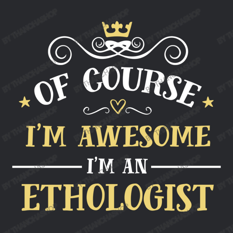 Of Course I'm Awesome I'm An Ethologist Trucker Cap by thanchashop | Artistshot