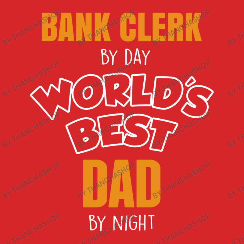 Bank Clerk By Day Worlds Best Dad By Night Fathers Day Gift Trucker Cap by thanchashop | Artistshot