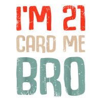 I'm 21 Card Me Bro Birthday Funny 21st Birthday 21 Years Old T Shirt Double Wine Paper Bag - 6 1/2 X 3 1/2 X 12 3/8 | Artistshot