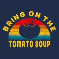 Bring On The Tomato Soup Vintage Retro Tee Gift T Shirt Baseball Cap | Artistshot