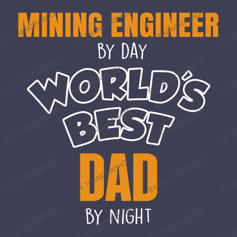 Mining Engineer By Day Worlds Best Dad By Night Fathers Day Mesh cap by thanchashop | Artistshot