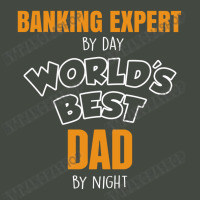 Banking Expert By Day Worlds Best Dad By Night Fathers Day Trucker Cap | Artistshot